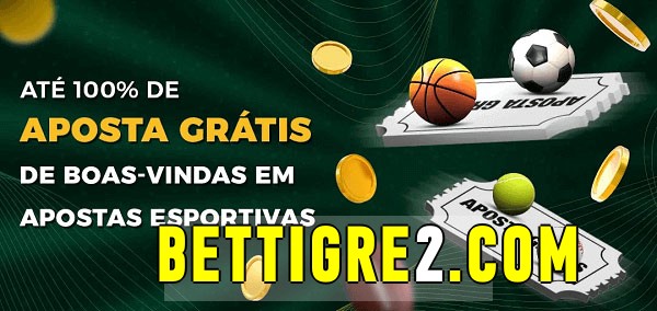 bettigre bet Ate 100% de Aposta Gratis